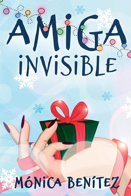 Amiga invisible - Ben?tez, M?nica