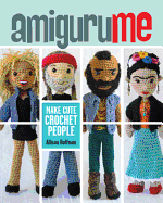 Amigurume: Make Cute Crochet People