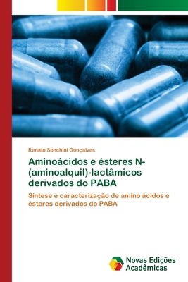 Aminocidos e ?steres N-(aminoalquil)-lact?micos derivados do PABA - Sonchini Gon?alves, Renato