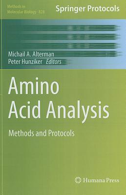 Amino Acid Analysis: Methods and Protocols - Alterman, Michail A (Editor), and Hunziker, Peter (Editor)