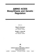 Amino Acids: Biosynthesis and Genetic Regulation - Germane, Gayton E