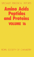 Amino Acids, Peptides and Proteins: Volume 16