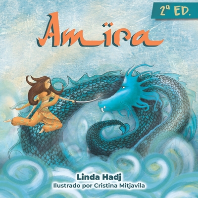 Amira: Un cuento de aventuras para nios y nias rebeldes - Hadj, Linda