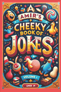 Amir's Cheeky Book Of Jokes, Volume I