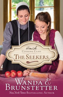 Amish Cooking Class - The Seekers: Volume 1 - Brunstetter, Wanda E