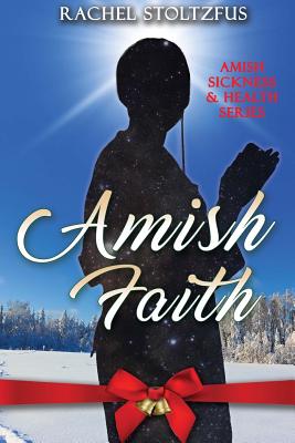 Amish Faith - Stoltzfus, Rachel