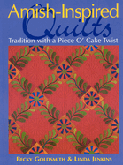 Amish-Inspired Quilts-Print-On-Demand-Edition: Tradition with a Piece O'Cake Twist
