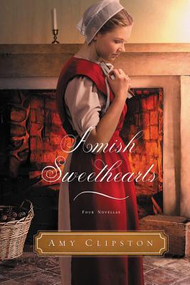 Amish Sweethearts: Four Amish Novellas - Clipston, Amy