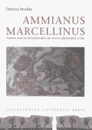 Ammianus Marcellinus: Studien Zum Geschitsdenken Im Vierten Jahrhundert N.Chr.