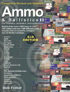 Ammo & Ballistics II, Completely Revised and Updated: For Hunters, Shooters, and Collectors