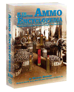 Ammo Encyclopedia: For All Rimfire and Centerfire Cartridges, Plus Shotshells! - Bussard, Michael, and Bussard, Mike, and Allen, John B (Editor)