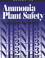 Ammonia Plant Safety - Huurdeman, T L, and Aiche Ammonia Plant Safety Committee