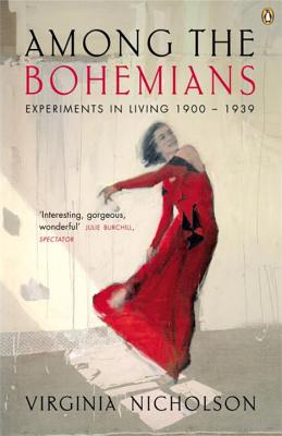 Among the Bohemians: Experiments in Living 1900-1939 - Nicholson, Virginia