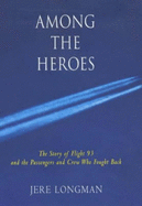 Among the Heroes: The Story of Flight 93 and the Passengers Who Fought Back