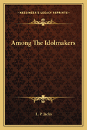 Among The Idolmakers