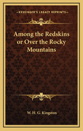 Among the Redskins or Over the Rocky Mountains