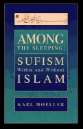 Among the Sleeping: Sufism Within and Without Islam