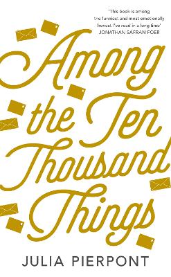 Among the Ten Thousand Things - Pierpont, Julia