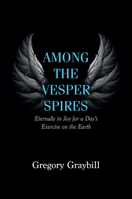 Among the Vesper Spires - Graybill, Gregory