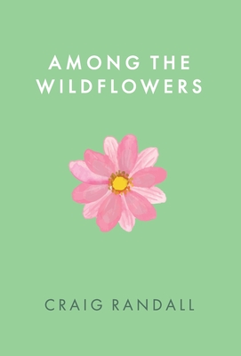 Among the Wildflowers - Randall, Craig