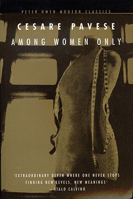 Among Women Only - Pavese, Cesare, Professor, and Paige, D D (Translated by)