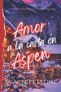 Amor a la carta en Aspen: novio a contrato