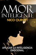 Amor inteligente: Aplicar la inteligencia emocional