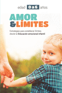 Amor & Lmites: Establecer lmites desde la educacin emocional y la parentalidad positiva