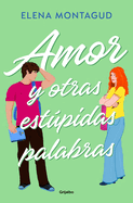 Amor Y Otras Estpidas Palabras / Love and Other Stupid Words