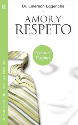 Amor y Respeto (Pocket) - Eggerichs, Emerson, Dr., PhD