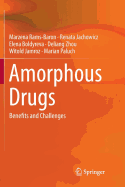 Amorphous Drugs: Benefits and Challenges