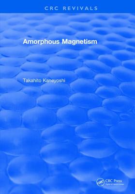 Amorphous Magnetism - Kaneyoshi, Takahito