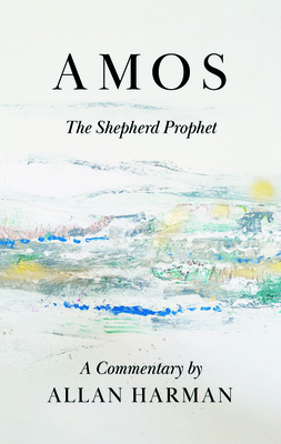 Amos: The Shepherd Prophet - Harman, Allan