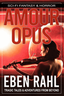 Amour Opus: A Sci-Fi Romance (Illustrated Special Edition)