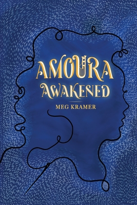 Amoura Awakened - Kramer, Meg