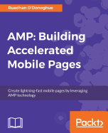 Amp: Building Accelerated Mobile Pages