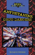 Amphetamine Drug Dangers - Pellowski, Michael J