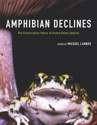 Amphibian Declines: The Conservation Status of United States Species - Lannoo, Michael (Editor)