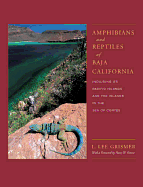 Amphibians and Reptiles of Baja California, Including Its Pacific Islands and the Islands in the Sea of Cortes: Volume 4