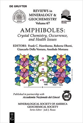 Amphiboles: Crystal Chemistry, Occurrence, and Health Issues - Hawthorne, Frank C (Editor), and Oberti, Roberta (Editor), and Della Ventura, Giancarlo (Editor)