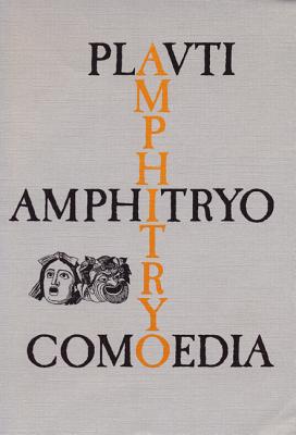 Amphitryo Comoedia - Plautus, and ?rberg, Hans H (Editor)