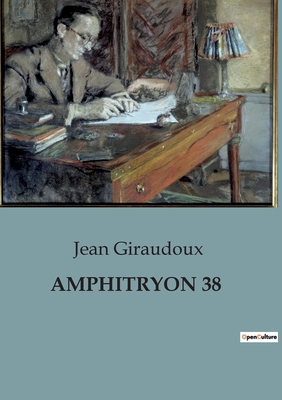 Amphitryon 38 - Giraudoux, Jean