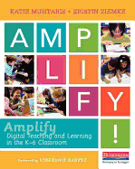 Amplify: Digital Teaching and Learning in the K-6 Classroom