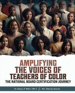 Amplifying the Voices of Teachers of Color: The National Board Certification Journey