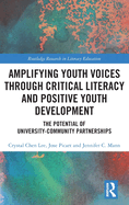 Amplifying Youth Voices Through Critical Literacy and Positive Youth Development: The Potential of University-Community Partnerships