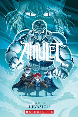 Amulet: N? 6 - l'?vasion - Kibuishi, Kazu (Illustrator)