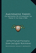 Amusemens Varies: Ou Melanges De Litterature, En Prose Et En Vers (1780)