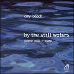 Amy Beach: By the Still Waters