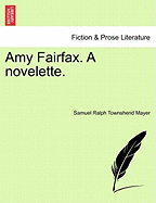 Amy Fairfax. a Novelette.