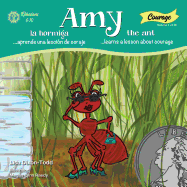 Amy the Ant: Learns a Lesson about Courage